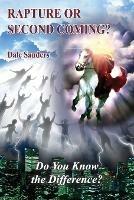 Rapture or Second Coming?: Do You Know the Difference? - Dale Sanders - cover