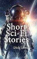 Short Sci-Fi Stories: Gift Edition - Dick Urban - cover