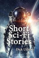 Short Sci-Fi Stories - Dick Urban - cover