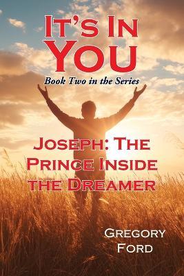 Joseph: The Prince Inside the Dreamer - Gregory Ford - cover