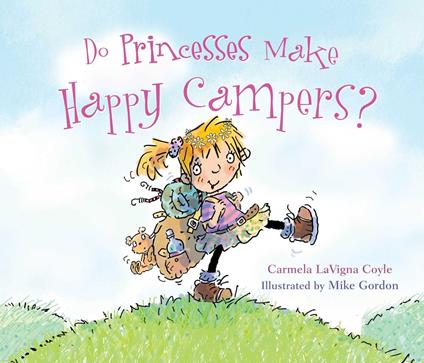 Do Princesses Make Happy Campers? - Carmela LaVigna Coyle,Mike Gordon - ebook