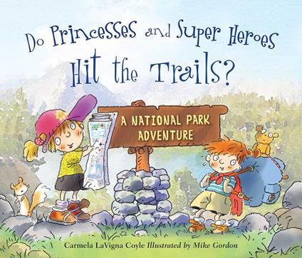 Do Princesses and Super Heroes Hit the Trails? - Carmela LaVigna Coyle,Mike Gordon - ebook