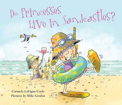 Do Princesses Live in Sandcastles? - Carmela LaVigna Coyle,Mike Gordon - ebook