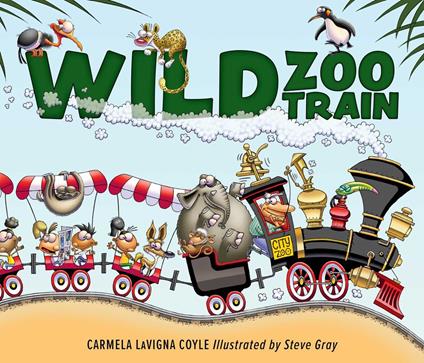 Wild Zoo Train - Carmela LaVigna Coyle,Gray Steve - ebook