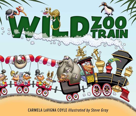 Wild Zoo Train - Carmela LaVigna Coyle,Gray Steve - ebook