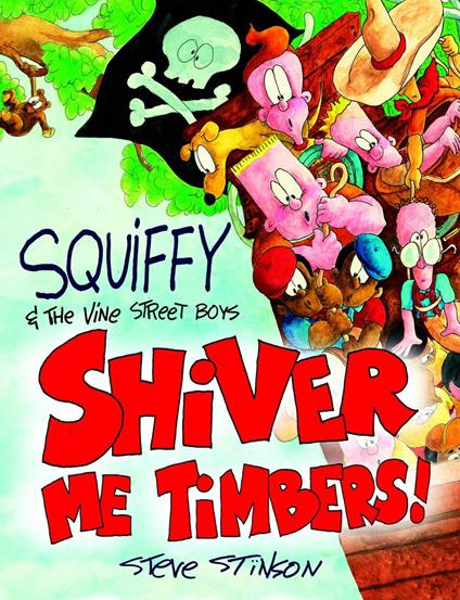 Squiffy and the Vine Street Boys in Shiver Me Timbers - Steve Stinson - ebook