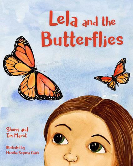 Lela and the Butterflies - Sherri Maret,M. Maretti,Merisha Sequoia Clark - ebook