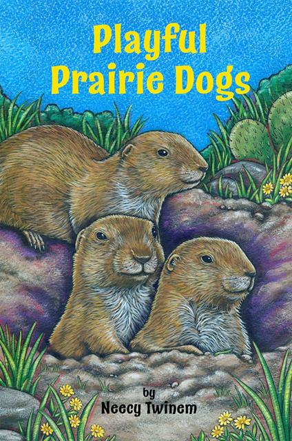 Playful Prairie Dogs - Neecy Twinem - ebook