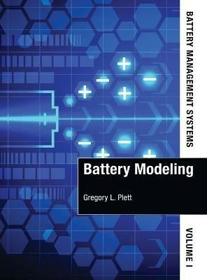 Battery Management Systems, Volume I: Battery Modeling - Gregory Plett - cover