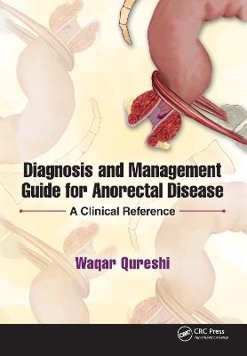 Diagnosis and Management Guide for Anorectal Disease: A Clinical Reference - Waqar Qureshi - cover