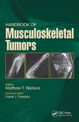 Handbook of Musculoskeletal Tumors - Matthew Wallace,Frank Frassica - cover
