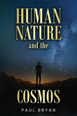 HUMAN NATURE and the COSMOS - Paul Bryan - cover