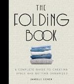 The Folding Book: A Complete Guide to Creating Space and Getting Organized