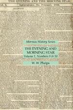The Evening and Morning Star Volume 1, Numbers 9 & 10: Mormon History Series