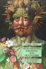 Vegetarianism, Theosophy and Occultism: Esoteric Classics
