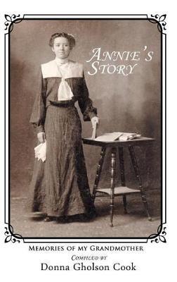 Annie's Story: Memories of My Grandmother - Donna Gholson Cook - cover