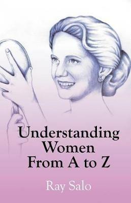 Understanding Women from A to Z - Ray Salo - cover