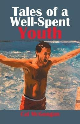 Tales of a Well-spent Youth - Cal McGoogan - cover