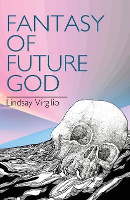 Fantasy of Future God - Lindsay Virgilio - cover
