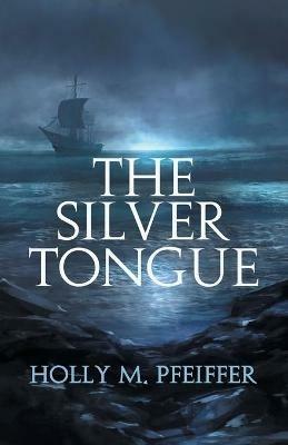 The Silver Tongue - Holly Pfeiffer - cover