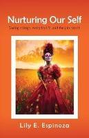 Nurturing Our Self: During college, everyday life, and the job search - Lily E Espinoza - cover