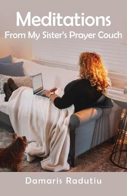 Meditations From My Sister's Prayer Couch - Damaris Raduitu - cover