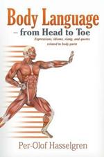 Body Language - from Head to Toe: Expressions, idioms, slang, and quotes related to body parts