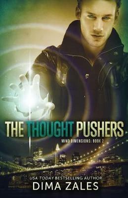 The Thought Pushers (Mind Dimensions Book 2) - Dima Zales,Anna Zaires - cover