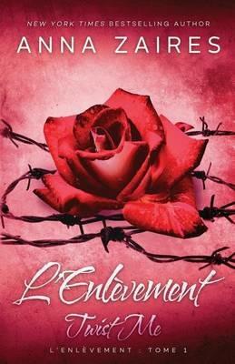 Twist Me - L'Enlevement - Anna Zaires,Dima Zales - cover