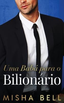 Uma Bab? para o Bilion?rio - Misha Bell - cover