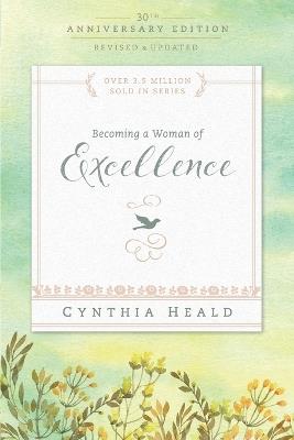 Becoming a Woman of Excellence 30th Anniversary Edition - Heald Cynthia - cover