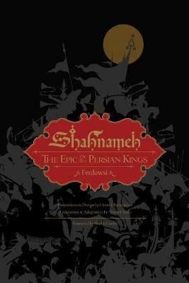Shahnameh: The Epic of the Persian Kings [Illustrated Slipcase Edition] - Ferdowsi - cover