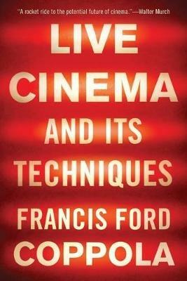 Live Cinema and Its Techniques - Francis Ford Coppola - cover