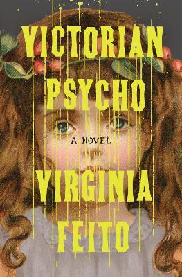 Victorian Psycho: A Novel - Virginia Feito - cover