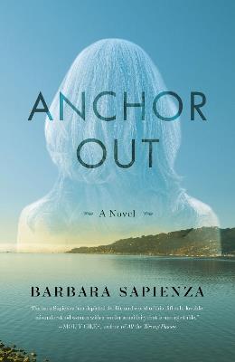 Anchor Out: A Novel - Barbara Sapienza - cover