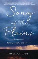 Song of the Plains: A Memoir of Family, Secrets, and Silence