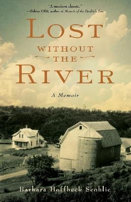 Lost Without the River: A Memoir - Barbara Hoffbeck Scoblic - cover