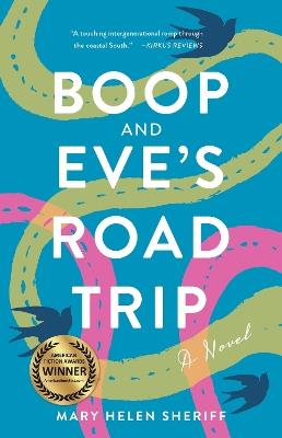 Boop and Eve's Road Trip: A Novel - Mary Helen Sheriff - cover