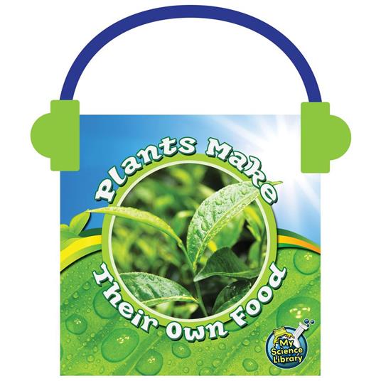 Plants Make Their Own Food