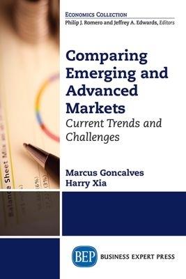 Comparing Emerging and Advanced Markets: Current Trends and Challenges - Marcus Goncalves,Harry Xia - cover