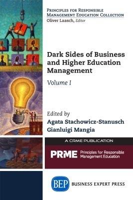 Dark Sides of Business and Higher Education Management, Volume I - Agata Stachowicz-Stanusch,Gianluigi Mangia - cover