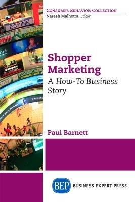 Shopper Marketing: A How-To Business Story - Paul Barnett - cover