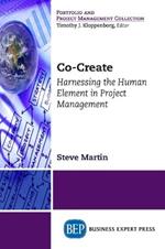 Co-Create: Harnessing the Human Element in Project Management