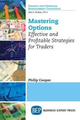 Mastering Options: Effective and Profitable Strategies for Traders - Philip Cooper - cover