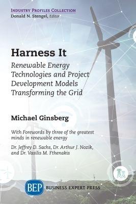 Harness It: Renewable Energy Technologies and Project Development Models Transforming the Grid - Michael Ginsberg - cover