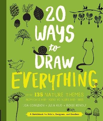 20 Ways to Draw Everything: With 135 Nature Themes from Cats and Tigers to Tulips and Trees - cover