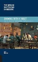 The Urban Sketching Handbook Drawing with a Tablet: Easy Techniques for Mastering Digital Drawing on Location - Uma Kelkar - cover