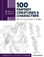 Draw Like an Artist: 100 Fantasy Creatures and Characters: Step-by-Step Realistic Line Drawing - A Sourcebook for Aspiring Artists and Designers - Brynn Metheney - cover