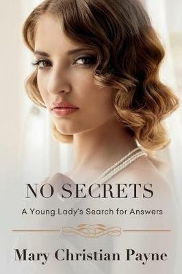 No Secrets: A Young Lady's Search for Answers - Mary Christian Payne - cover