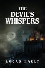 The Devil's Whispers: A Gothic Horror Novel